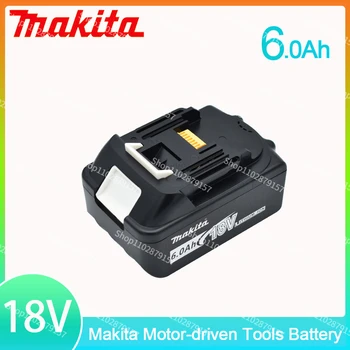 100% Оригинальный Аккумулятор Makita 18V 6.0Ah 6000mAh Для Электроинструмента Со светодиодной литий-ионной Батареей Для BL1860B BL1860 BL1850 BL1815
