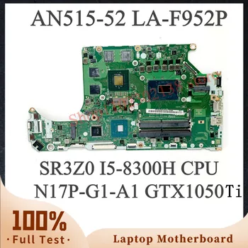 DH5VF LA-F952P Для ACER AN515-52 AN515 Материнская плата ноутбука с процессором SR3Z0 I5-8300H N17P-G1-A1 GTX1050Ti 4 ГБ DDR4 100% Полностью протестирована