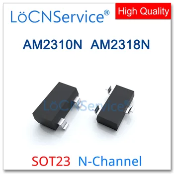 LoCNService 3000 шт. AM2310N AM2318N SOT23 N-канальный 20 В 30 В Высокое качество Сделано в Китае AM2310 AM2318