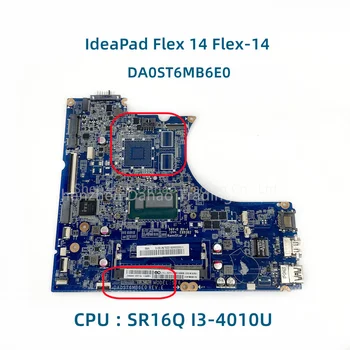 Для Lenovo IdeaPad Flex 14 Материнская плата ноутбука Flex-14 DA0ST6MB6E0 с SR16Q I3-4010U DDR3 100% Полностью протестирована