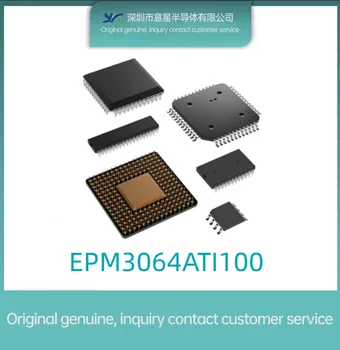 Оригинальный аутентичный пакет EPM3064ATI100-10N TQFP-100 с программируемой в полевых условиях матрицей вентилей IC